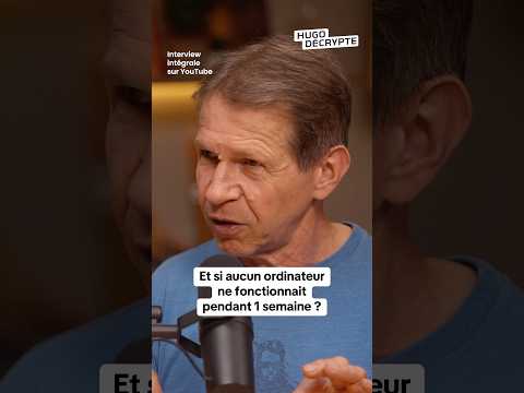 Et si aucun ordinateur ne fonctionnait pendant 1 semaine ?