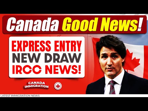 Good News! Canada Express Entry NEW Draw | Immigration Canada | IRCC Updates