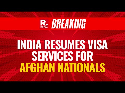 Government Resumes Visa Services For Afghan Nationals After 5 Years Amid Change In Governance