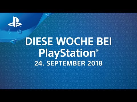 Diese Woche bei PlayStation - 24. September 2018 [PS4]