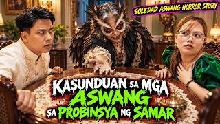 KASUNDUAN SA MGA ASWANG SA PROBINSYA NG SAMAR  | Soledad | Aswang True Story