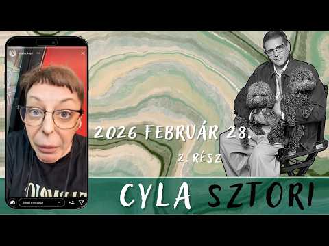 Cyla Sztori: Semmi dolgunk nincsen csak oda kell húzni az X-et! (2026/02/28 2. rész) | Kajdi Csaba