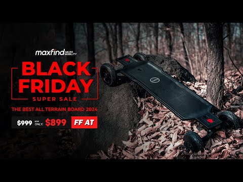 Maxfind FF AT All Terrain Electric Skateobard Black Friday Sale - More Terrain! More Adventurs!