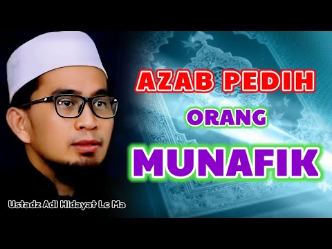 AZAB PEDIH ORANG MUNAFIK | Ustadz Adi Hidayat Lc Ma