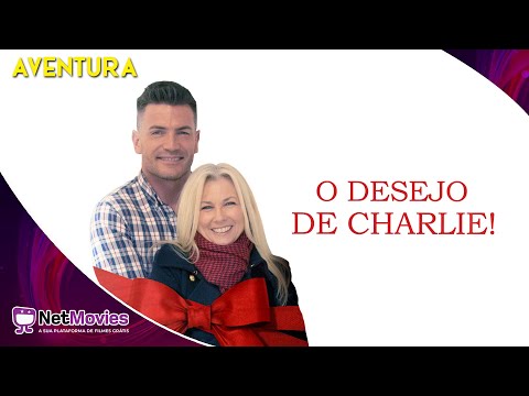 O Desejo de Charlie! (2020) - Filme Completo Dublado GRÁTIS - Filme de Aventura | NetMovies