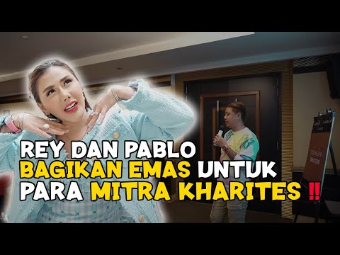 REY DAN PABLO BAGIKAN EMAS UNTUK PARA MITRA KHARITES !!