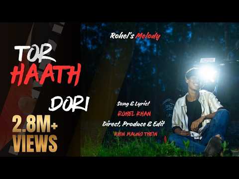 Tor Hath Dori ❤️ | Rohel Khan | Rohingya Music Video