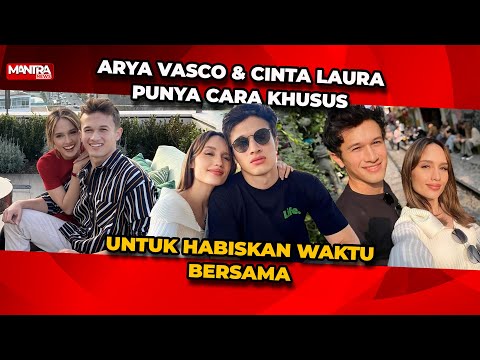 BEGINI CARA ARYA VASCO & CINTA LAURA HABISKAN WAKTU BERDUA