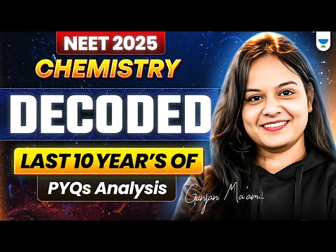 Last 10 Years PYQs Analaysis | Important Chapters NEET 2025 Chemistry | Score 180/180! 🔥| Gunjan Mam