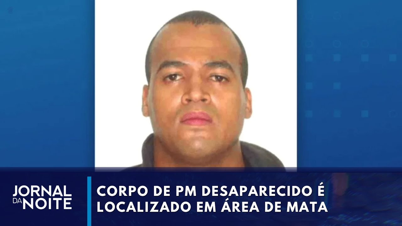 Corpo de PM desaparecido é localizado em área de mata em SP