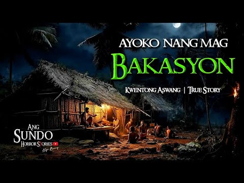 AYOKO NANG MAG-BAKASYON | Kwentong Aswang | True Story