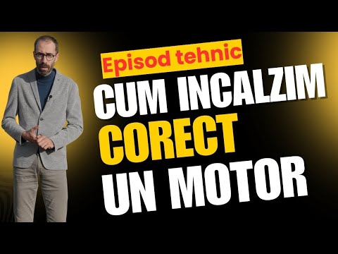 Cum incalzim Corect un Motor