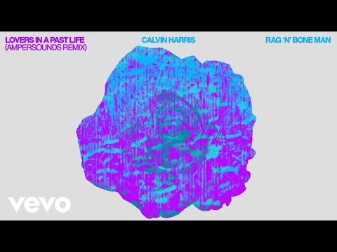 Calvin Harris, Rag'n'Bone Man - Lovers In A Past Life (Ampersounds Remix - Official Audio)