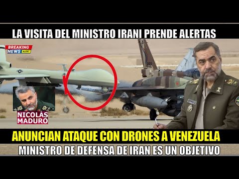 ULTIMO MINUTO!! ATAQUES con drones a Venezuela? Ministro de Defensa de Irán es un OBJETIVO