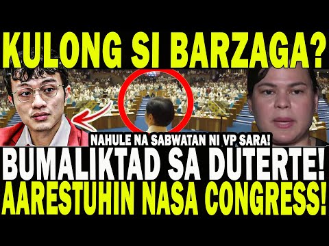 KULONG SI BARZAGA? NAHULE NA SABWATAN NI VP SARA! BUMALIKTAD SA DUTERTE! AARESTUHIN NASA CONGRESS!