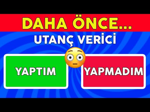 Sorulmasını Hiç İstemeyeceğin UTANÇ Verici Sorular: Yaptım mı, Yapmadım mı?