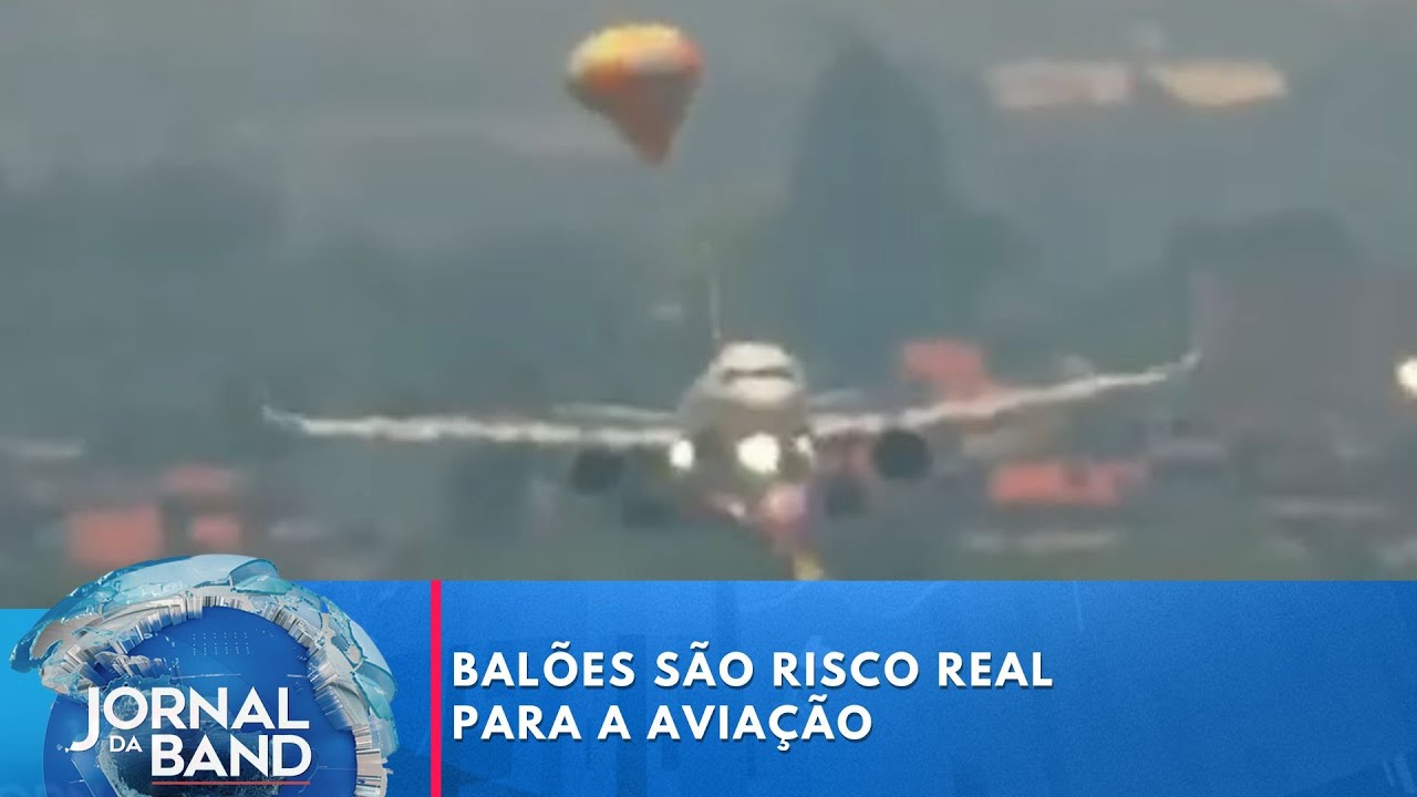 Balões são risco real para a aviação | Jornal da Band