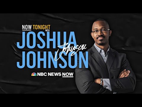 NOW Tonight with Joshua Johnson – Aug. 19 | NBC News NOW