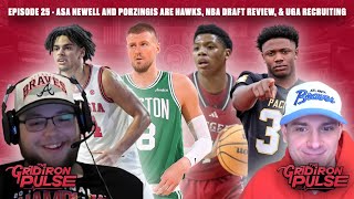 Episode 25: Asa Newell and Porzingis are Hawks, NBA Draft Review, and UGA Recruiting