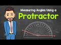 Measuring Angles with a Protractor