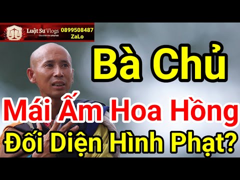 🔴 Giáp Thị Sông Hương Chủ Mái Ấm Hoa Hồng Hành Hạ Trẻ Em Trục Lợi Đối Diện Hình Phạt ? Luật Sư Vlogs