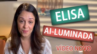 ELISA, AI-LUMINADA | Amigos da Luz