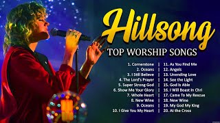 Hillsong Praise And Worship Songs Collection 2023 🙏 Famous Hillsong Worship Christian Songs