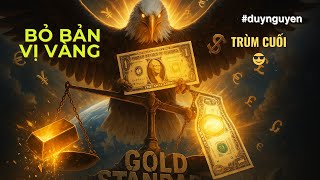 MỸ BỎ BẢN VỊ VÀNG KHỐNG CHẾ TIỀN TỆ THÁCH BRICKS NẰM MƠ KHÔNG PHÁ NỔI PETRODOLLARS