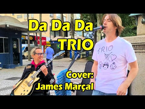 Da Da Da (Trio) Cover: James Marçal