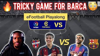 LEVANTE VS BARCELONA 🔥⚽️ | Intense La Liga Clash | eFootball Playalong 🎮