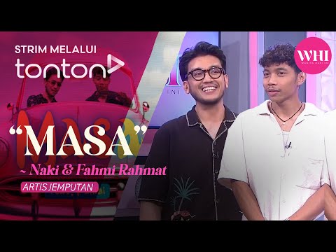 [CLIP] WHI (22 Jan 2025): Artis Jemputan: Naki & Fahmi Rahmat | Tonton