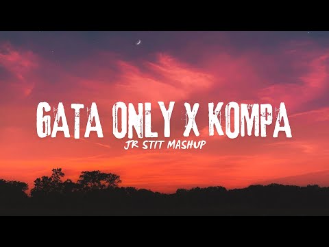 KOMPA X GATA ONLY (Jr Stit Mashup)