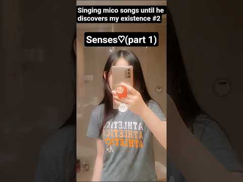 senses💗💗 | Singing mico songs until he discovers my existence #2