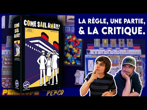COME SAIL AWAY - La règle, la partie, la critique ! - La croisière s'amuse...