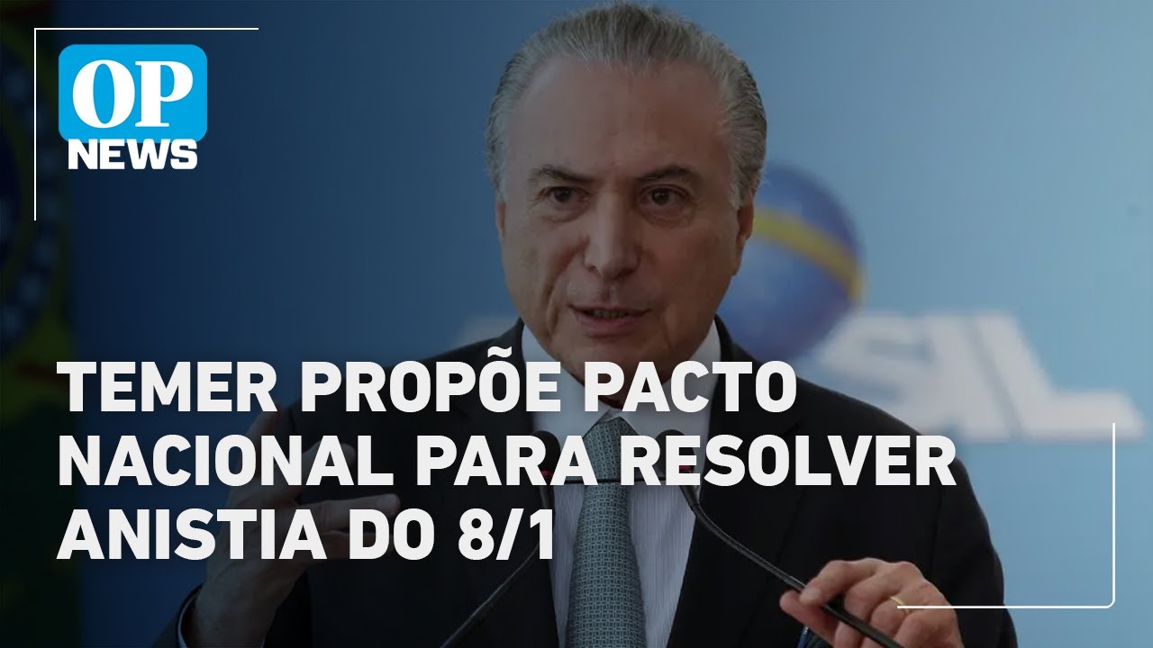 Temer propõe pacto nacional para resolver questão da anistia aos condenados de 81 | O POVO News