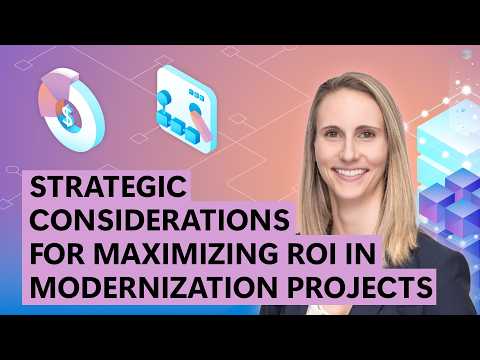 Strategic Considerations for Maximizing ROI in Modernization Projects