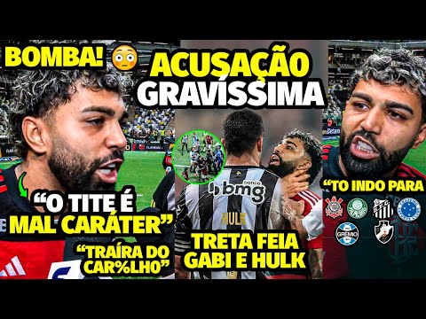 A ACUSAÇÃ0 AGRESSlVA DE GABIGOL PRA ClMA DE TITE E DO FLAMENGO E TRETA FEIA COM HULK APÓS CONFUSÃ0