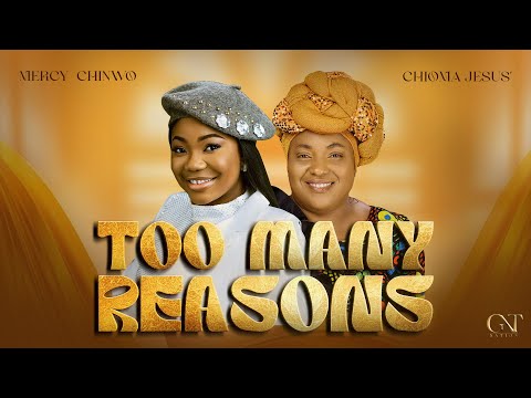 Mercy Chinwo - Too Many Reasons ft Chioma Jesus (Official Video)