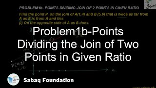 Problem1b-Points Dividing the Join of Two Points in Given Ratio