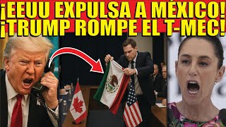 🚨¡CONFIRMADO! TRUMP QUIERE SI O SI EXPULSAR A MEXICO DEL T-MEC!