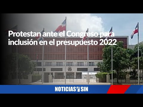 Protestan ante el Congreso para inclusión en el presupuesto 2022