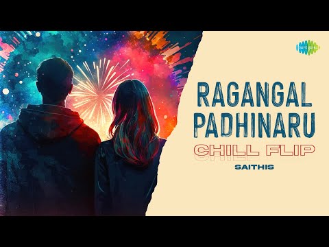 Ragangal Padhinaru - Chill Flip | Thillu Mullu 2 | Yuvan Shankar Raja | Karthik | Saithis