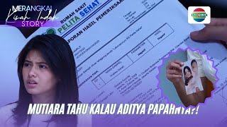 Mutiaara Tahu Kalau Aditya Papahnya?! | Merangkai Kisah Indah Story