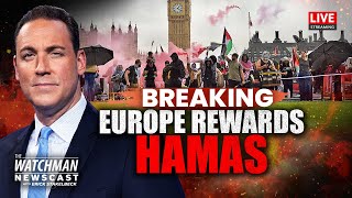 Europe Rewards Hamas: THREATENS Israel Over Gaza, DEMANDS Palestinian State | Watchman Newscast LIVE