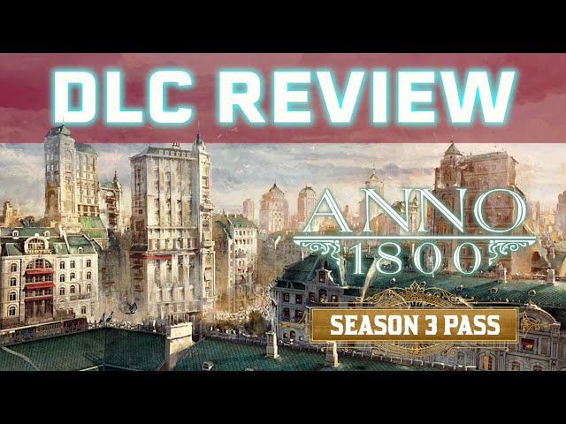 Anno 1800 - Season 3 Pass Review