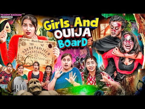 Girls And Ouija Board || Tejasvi Bachani