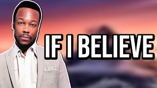 Will Power - If I Believe (Lyric Video)