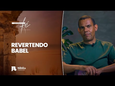 Revertendo Babel | Descobertas da Fé com Rodrigo Silva