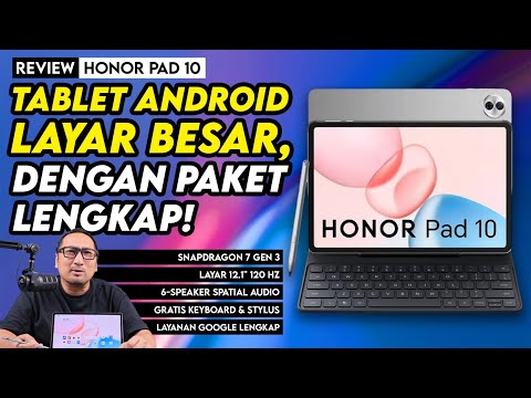 Layar Besar, Baterai Awet, Paket Lengkap Tablet Android utk Berbagai Aktivitas – Review HONOR Pad 10