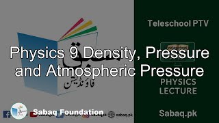 Physics 9 Density, Pressure and Atmospheric Pressure